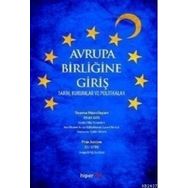 AVRUPA BIRLIĞINE GIRIŞ TARIH, KURUMLAR VE POLITIKALAR - AYHAN KAYA;ASLI AYDIN