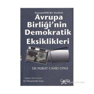AVRUPA BİRLİĞİ'NİN DEMOKRATIK EKSIKLIKLERI - MURAT CAHID CINCI