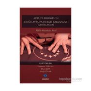 Avrupa Birliği’nin Doğu Avrupa ve Batı Balkanlar Genişlemesi - Ercüment Tezcan İlhan Aras Altuğ Günar