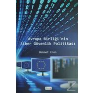 Avrupa Birliği’nin Siber Güvenlik Politikası - Mehmet Eren