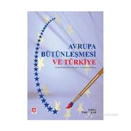 AVRUPA BÜTÜNLEŞMESİ VE TÜRKİYE ORTAK POLİTİKALARIN OLUŞUMU VE UYUMLAŞTIRILMASI - MUHSIN KAR