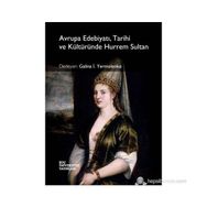 AVRUPA EDEBIYATI, TARIHI VE KÜLTÜRÜNDE HURREM SULTAN - KOLEKTIF