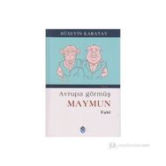 AVRUPA GÖRMÜŞ MAYMUN - HÜSEYİN KARATAY