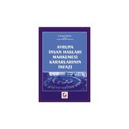 AVRUPA İNSAN HAKLARI MAHKEMESI KARARLARININ İNFAZI - BAHADIR KILINÇ