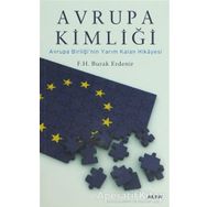 AVRUPA KİMLİĞİ AVRUPA BİRLİĞİNİN YARIM KALAN HIKÂYESI - F. H. BURAK ERDENIR