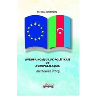 Avrupa Komşuluk Politikası ve Avrupalılaşma - İlkin Mikayilov