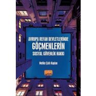 Avrupa Refah Devletlerinde Göçmenlerin Sosyal Güvenlik Hakkı - Melike Çallı Kaplan