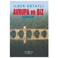 AVRUPA VE BIZ SEÇME ESERLER 1 - İLBER ORTAYLI
