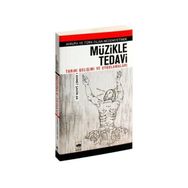 AVRUPA VE TÜRK- İSLÂM MEDENIYETINDE MÜZİKLE TEDAVI TARIHÎ GELİŞİMİ VE UYGULAMALARI - AHMET ŞAHİN AK