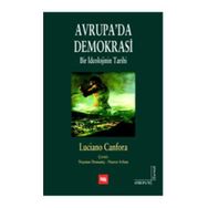 AVRUPADA DEMOKRASI BIR İDEOLOJİNİN TARIHI - LUCIANO CANFORA