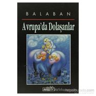 AVRUPA'DA DOLAŞANLAR - BALABAN