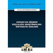 Avrupada Göçmen Suçluluğu Araştırmaları Sistematik Derleme - Nur Şirin Büyükcoşkun