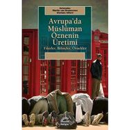 AVRUPA'DA MÜSLÜMAN ÖZNENİN ÜRETİMİ FIKIRLER, BİLİNÇLER, ÖRNEKLER - MARTIN VAN BRUINESSEN;STEFANO ALLIEVI