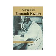 AVRUPA'DA OSMANLI KIZLARI - GÜLDANE ÇOLAK