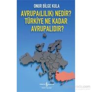 Avrupalılık Nedir? Türkiye Ne Kadar Avrupalıdır? - Onur Bilge Kula