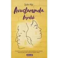Avuçlarımda Ayrılık - Şule Alp
