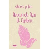 Avucumda Us Çiçekleri - Şebnem Pişkin