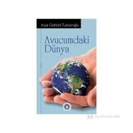 AVUCUMDAKI DÜNYA - AYŞE GÖKTÜRK TUNCEROĞLU