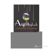 AY AĞLADI YILDIZLAR DÜŞERKEN - ALI KARADENIZ
