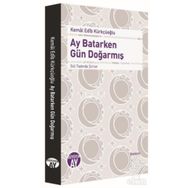 Ay Batarken Gün Doğarmış - Kemal Edip Kürkçüoğlu