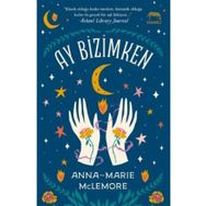 Ay Bizimken - Anna Marie McLemore