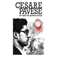 Ay Işığı ve Şenlik Ateşi - Cesare Pavese