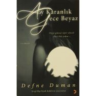 AY KARANLIK GECE BEYAZ - DEFNE DUMAN