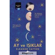 Ay ve Işıklar - Eleanor Catton