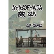 Ayasofya’da Bir Gün - Elif Sönmez
