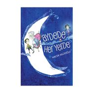 Ayde’de Her Yerde - Hacer Kılcıoğlu