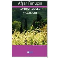 Aydınlanma Yazıları - Afşar Timuçin