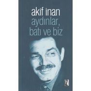 Aydınlar, Batı Ve Biz - Akif İnan