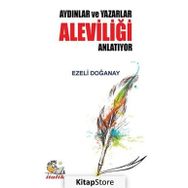 Aydınlar Ve Yazarlar Aleviliği Anlatıyor - Ezeli Doğanay