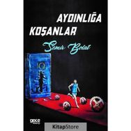 Aydınlığa Koşanlar - Semir Bolat