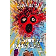 Aydınlığın Korkakları - Semir Bolat