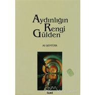Aydınlığın Rengi Gülden - Ali Şentürk