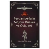 Ayet, Hadis ve Öykülerle Peygamberlerin Meşhur Duaları ve Öyküleri - Adem Kılıç Hadi Güneş