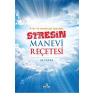 Ayet ve Hadisler Işığında Stresin Manevi Reçetesi - Ali Kara
