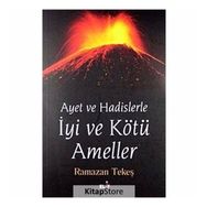 AYET VE HADISLERLE IYI VE KÖTÜ AMELLER - RAMAZAN TEKEŞ
