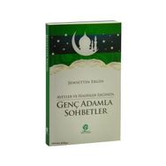 Ayetler ve Hadisler Işığında Genç Adamla Sohbetler - Şemsettin Ergin