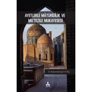Ayetlerle Matüridilik ve Mu‘tezile Mukayesesi - Muhammed Eşref Aytaç
