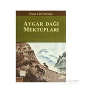 AYGAR DAĞI MEKTUPLARI DOĞA YAZILARI - HASAN LATIF SARIYÜCE