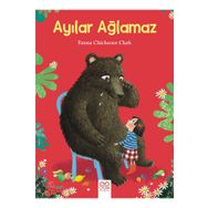 Ayılar Ağlamaz - Emma Chichester Clark