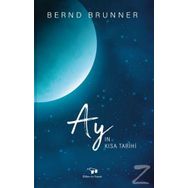Ay'ın Kısa Tarihi - Bernd Bruner