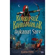 Aykanat Sare / Korkusuz Kahramanlar - Rabia Tunç - Carpe Diem Yayınları