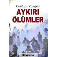 AYKIRI ÖLÜMLER - CEYHUN TOKGÖZ