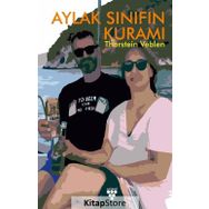 Aylak Sınıfın Kuramı - Thorstein Veblen