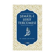 Ayn-ı Ekber Mehmed Efendi’nin Şema’il-i Şerif Tercümesi - Erdem Can Öztürk