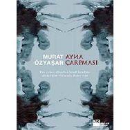 AYNA ÇARPMASI - MURAT ÖZYAŞAR