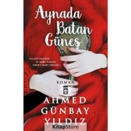 AYNADA BATAN GÜNEŞ - AHMED GÜNBAY YILDIZ